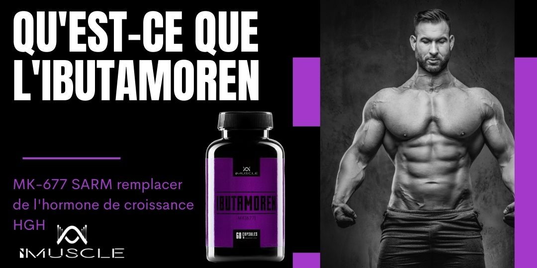 Qu'est-ce que l'Ibutamoren MK-677